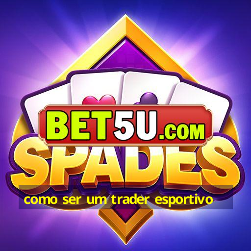 como ser um trader esportivo